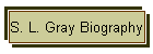 S. L. Gray Biography
